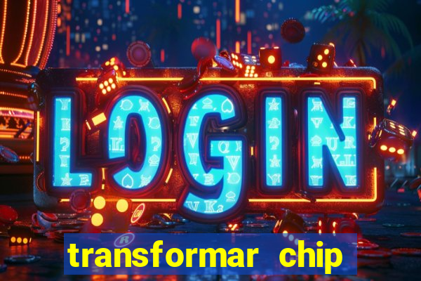 transformar chip tim em esim